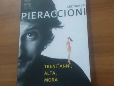 Libro Leonardo Pieraccioni ” Trent’anni, Alta, Mora”